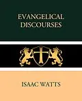 E-Book (epub) Evangelical Discourses von Isaac Watts