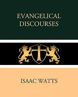 E-Book (epub) Evangelical Discourses von Isaac Watts
