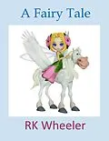 E-Book (epub) A Fairy Tale von RK Wheeler
