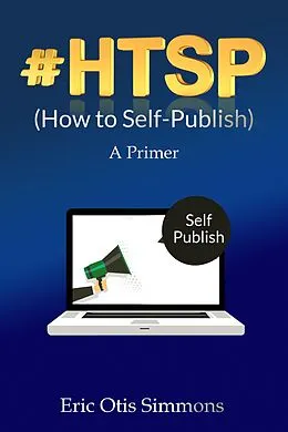 E-Book (epub) #HTSP - How to Self-Publish von Eric Otis Simmons