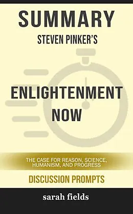 E-Book (epub) Summary: Steven Pinker's Enlightenment Now von Sarah Fields