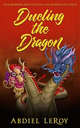 eBook (epub) Dueling the Dragon de Abdiel LeRoy