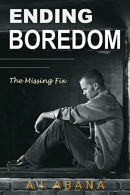 E-Book (epub) Ending Boredom von A. I. Abana