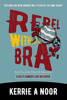 eBook (epub) Rebel Without A Bra de Kerrie Noor