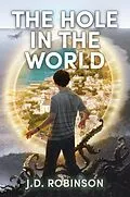 E-Book (epub) The Hole In the World von J.D. Robinson