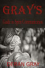 eBook (epub) Gray's Guide to Spirit Communication de Deran Gray