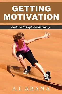 E-Book (epub) Getting Motivation von A. I. Abana