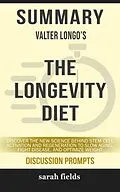 E-Book (epub) Summary: Valter Longo's The Longevity Diet von Sarah Fields