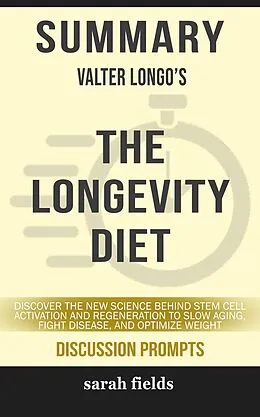 E-Book (epub) Summary: Valter Longo's The Longevity Diet von Sarah Fields