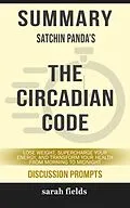 E-Book (epub) Summary: Satchin Panda's The Circadian Code von Sarah Fields