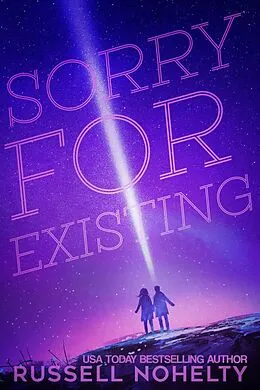 E-Book (epub) Sorry for Existing von Russell Nohelty