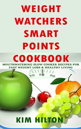 eBook (epub) Weight Watchers Smart Points Cookbook de Kim Hilton