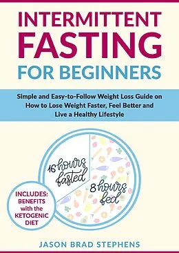 E-Book (epub) Intermittent Fasting for Beginners von Jason Brad Stephens