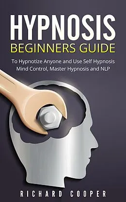 E-Book (epub) Hypnosis Beginners Guide von Richard Cooper