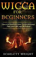E-Book (epub) Wicca For Beginners von Scarlett Wright