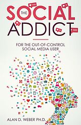 E-Book (epub) The Social Addict von Alan D. Weber