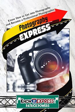 eBook (epub) Photography Express de KnowIt Express, Patrick Powers