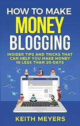 eBook (epub) How To Make Money Blogging de Keith Meyers