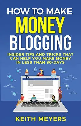 E-Book (epub) How To Make Money Blogging von Keith Meyers