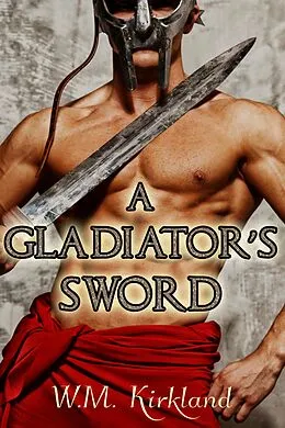 E-Book (epub) A Gladiator's Sword von W.M. Kirkland