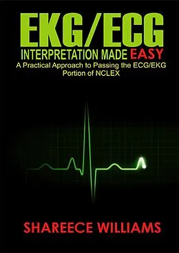 E-Book (epub) EKG/ECG Interpretation Made Easy von Shareece Williams