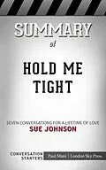 E-Book (epub) Summary of Hold Me Tight: Seven Conversations for a Lifetime of Love: Conversation Starters von Paul Mani