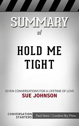 E-Book (epub) Summary of Hold Me Tight: Seven Conversations for a Lifetime of Love: Conversation Starters von Paul Mani