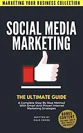 E-Book (epub) Social Media Marketing The Ultimate Guide von Dale Cross
