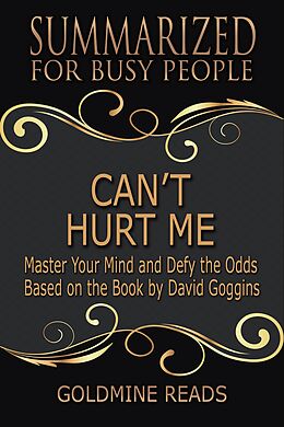 eBook (epub) Can't Hurt Me - Summarized for Busy People de Goldmine Reads