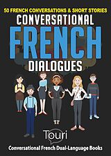 eBook (epub) Conversational French Dialogues de Touri Language Learning