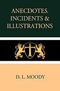 E-Book (epub) Anecdotes, Incidents and Illustrations von D. L. Moody