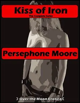 E-Book (epub) Kiss of Iron von Persephone Moore
