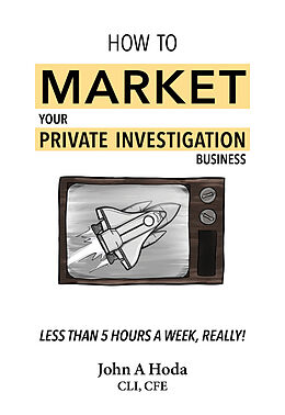 eBook (epub) How To Market Your Private Investigation Business de John A. Hoda