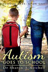 eBook (epub) Autism Goes to School de Dr. Sharon A. Mitchell