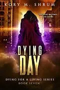 E-Book (epub) Dying Day von Kory M. Shrum