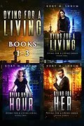 E-Book (epub) Dying for a Living Books 1 - 3 von Kory M. Shrum