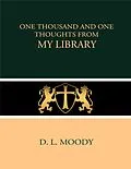 E-Book (epub) One Thousand and One Thoughts from My Library von D. L. Moody