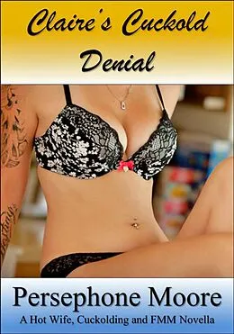 E-Book (epub) Claire's Cuckold Denial von Persephone Moore