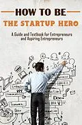 E-Book (epub) How to Be the Startup Hero von Rasheed Alnajjar
