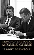 E-Book (epub) Impact of the Cuban Missile Crisis von Larry Slawson