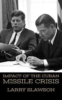 E-Book (epub) Impact of the Cuban Missile Crisis von Larry Slawson