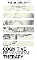 E-Book (epub) Cognitive Behavioral Therapy von Kellie Sullivan