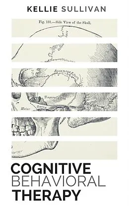 E-Book (epub) Cognitive Behavioral Therapy von Kellie Sullivan
