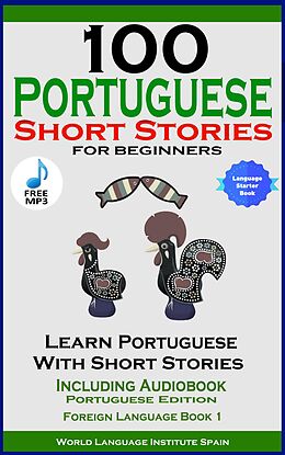 eBook (epub) 100 Portuguese Short Stories For Beginners de World Language Institute Spain