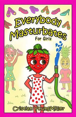 E-Book (epub) Everybody Masturbates for Girls von Cristian YoungMiller