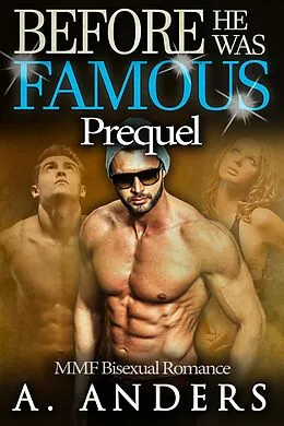 E-Book (epub) Before He Was Famous: Prequel von A Anders