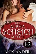 E-Book (epub) Der Alpha Scheich Match 1-2 von Alex Anders