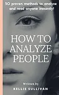 E-Book (epub) How To Analyze People von Kellie Sullivan