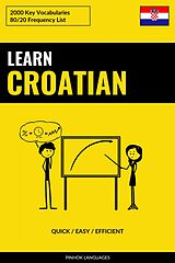 eBook (epub) Learn Croatian - Quick / Easy / Efficient de Pinhok Languages