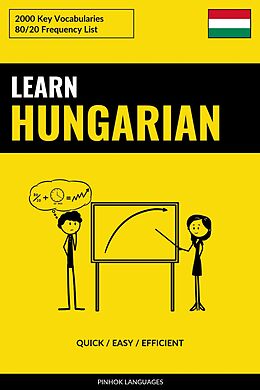 E-Book (epub) Learn Hungarian - Quick / Easy / Efficient von Pinhok Languages